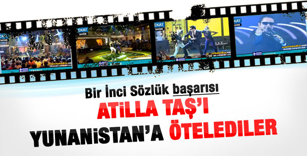 İnci sözlük Atilla Taş'ı Yunanistan'a öteledi