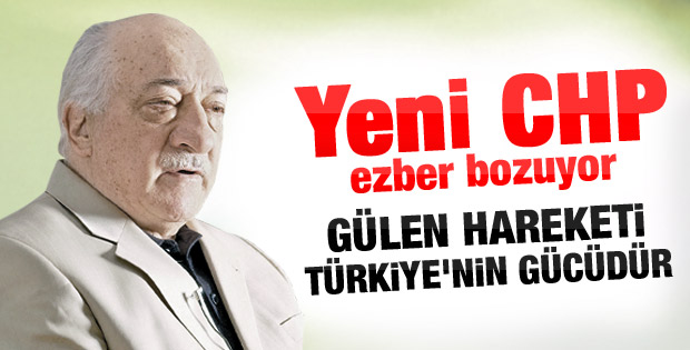 CHP'li Çakmak: Gülen hareketi Türkiye'nin gücüdür