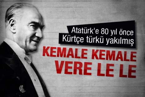 80 yıl önce Atatürk'e yazılan Kürtçe türkü