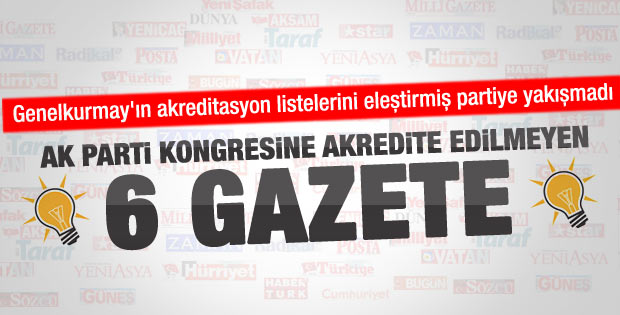 AK Parti kongresine alınmayacak 6 gazete
