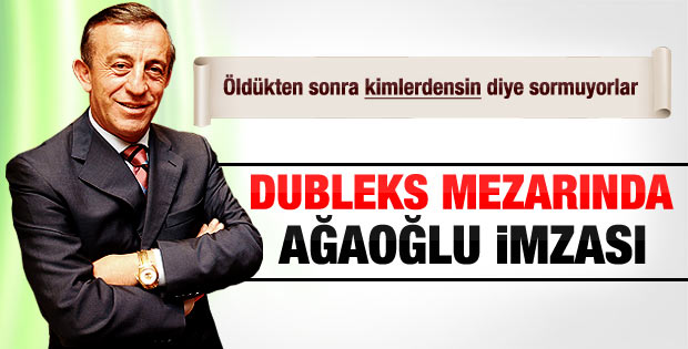 Ali Ağaoğlu dubleks mezarlığına şirket logosunu yazdırdı