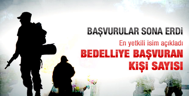 Bedelli askerliğe kaç kişi başvurdu