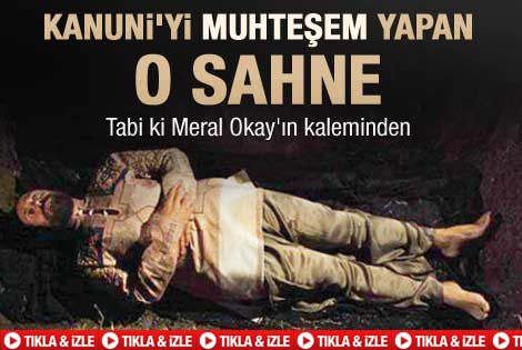 Kanuni'yi muhteşem yapan o sahne