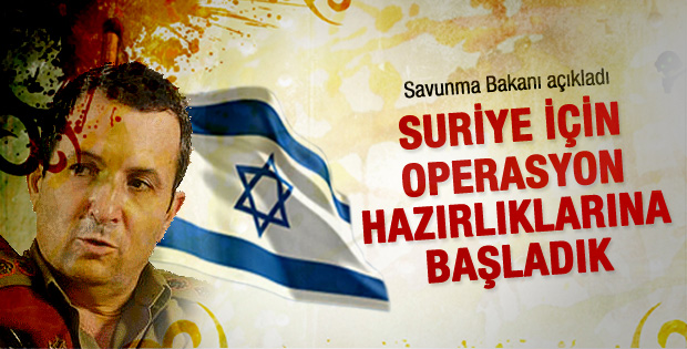 İsrail Suriye için hazırlıklara başladı