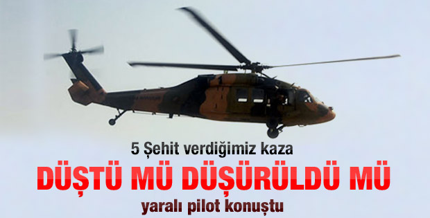 Yaralı pilot helikopter kazasını anlattı