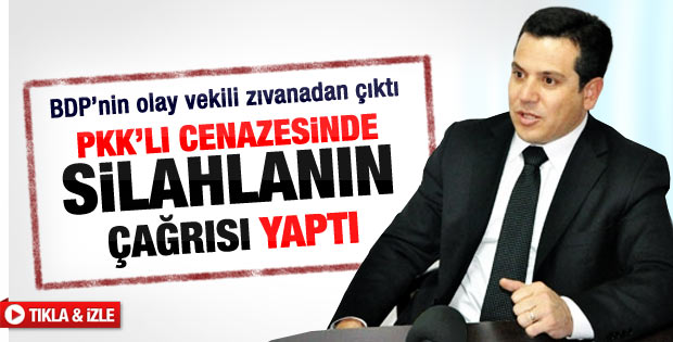BDP'nin olay vekili halka silahlanın çağrısı yaptı