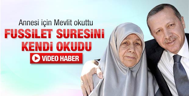 Başbakan Erdoğan annesi için mevlit okuttu