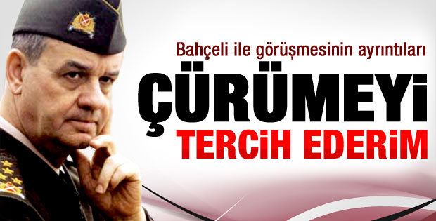 Başbuğ: Hapiste çürümeyi tercih ederim