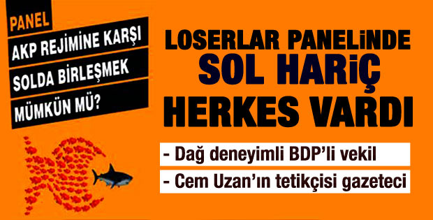 AKP'ye karşı solda birleşmek mümkün mü paneli