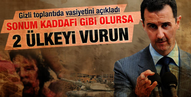 Beşşar Esad'ın vasiyeti: Sonum Kaddafi gibi olursa..