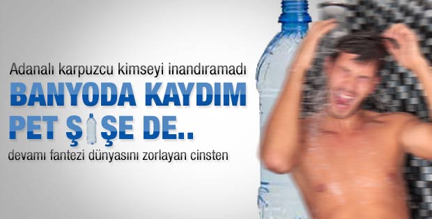 Banyo yaparken kaydı pet şişenin üstüne düştü