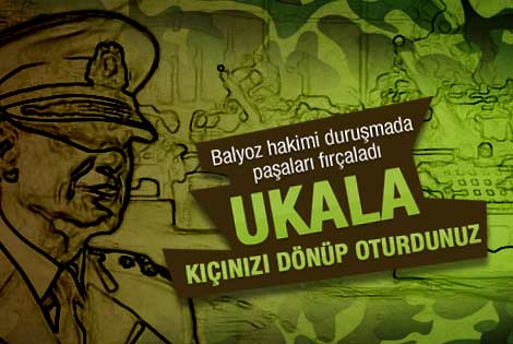 Balyoz hakimi: Kıçınızı dönerek oturdunuz