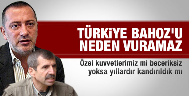 Altaylı: Türkiye Bahoz’u neden vuramaz