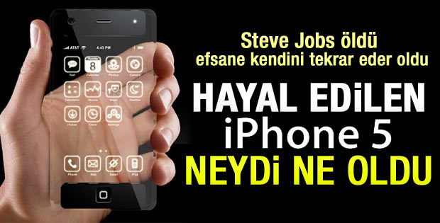 Steve Jobs öldü iPhone 5 ölü doğdu
