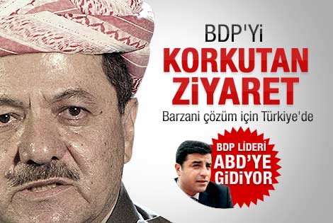 BDP'yi korkutan Barzani ziyareti