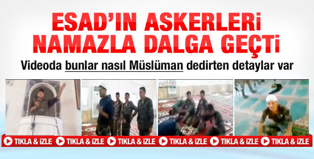 Esad'ın askerleri namazla dalga geçti