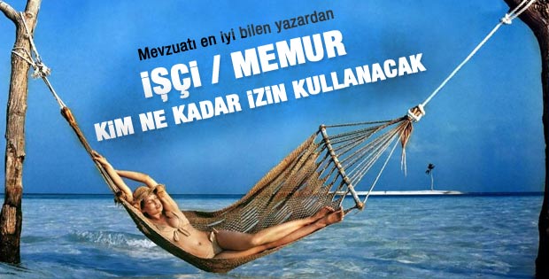 Tatil planı yapan işçi ve memurların yasal hakları