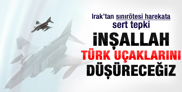 Allah'ın izniyle Türk uçaklarını düşüreceğiz