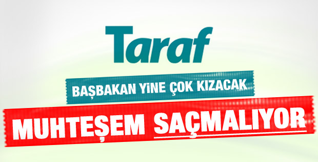 Taraf'tan Erdoğan'a Muhteşem Yüzyıl tepkisi