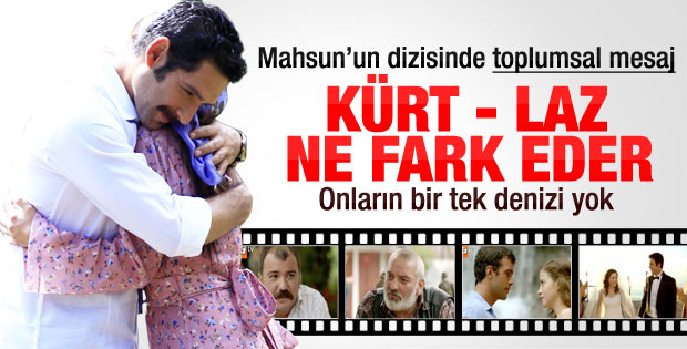 Benim İçin Üzülme dizisinde Kürt-Laz mesajı