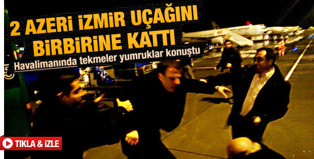Tekme tokatlı kavga İzmir havalimanında son buldu