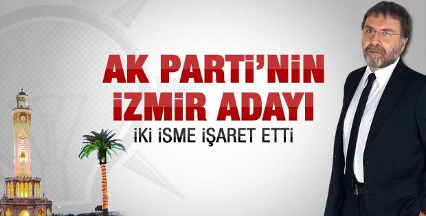 AK Parti'nin İzmir adayı kim olacak