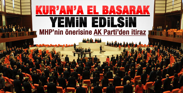 MHP'den Kur'an'a el basarak yemin teklifi