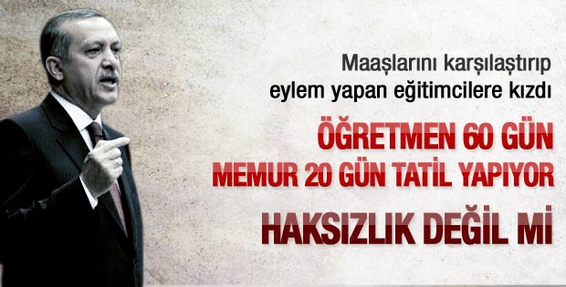 Erdoğan: Öğretmen maaşları memura haksızlık