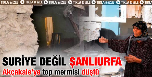 Suriye sınırındaki Akçakale'ye top mermisi düştü