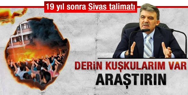 Gül'den DDK'ya Madımak talimatı