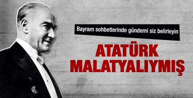 Atatürk Malatyalı mı