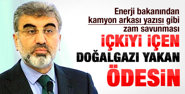Taner Yıldız: İçkiyi içen gazı yakan ödesin