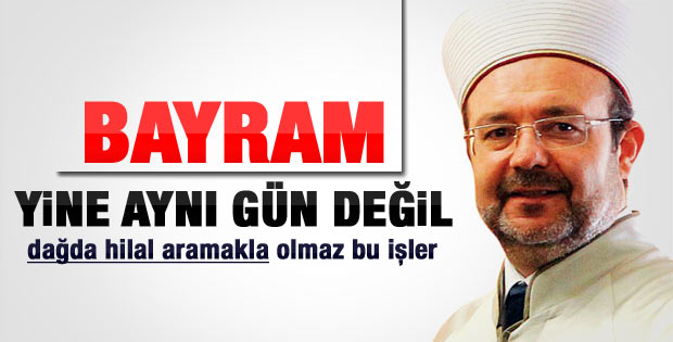 Görmez'e bayram niye aynı gün değil sorusu