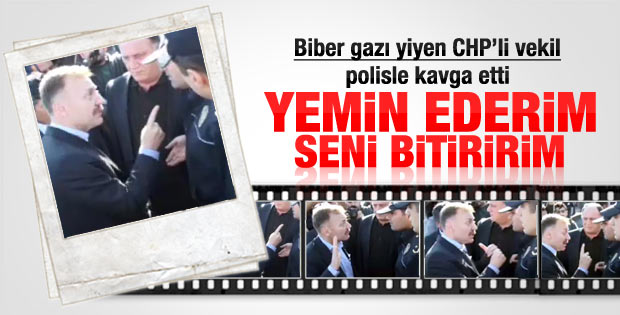 CHP'li vekilden polise: Seni bitiririm