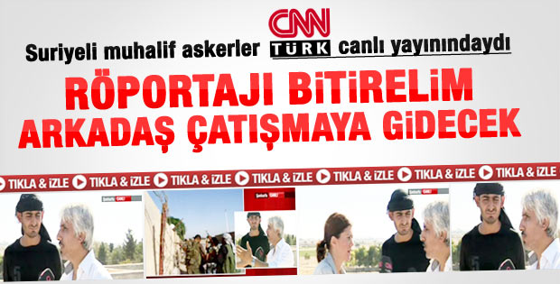 Suriyeli muhalif: Röportajı bitirelim çatışmaya gideceğiz