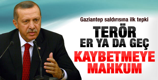 Erdoğan'dan Gaziantep saldırısına ilk tepki