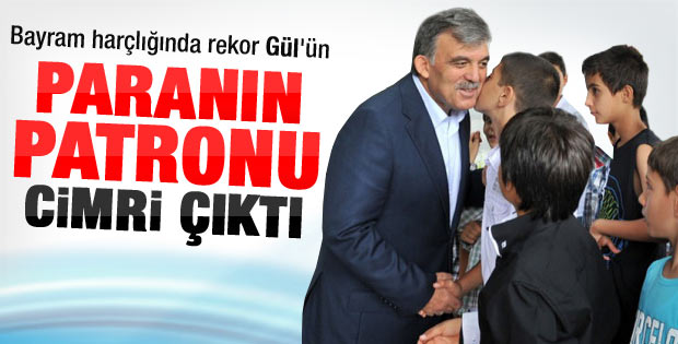 Bayram harçlığı rekoru Abdullah Gül'de
