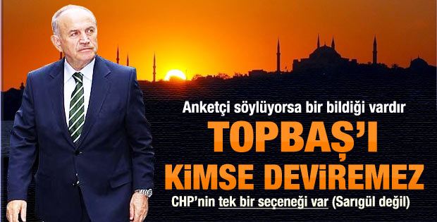 Tarhan Erdem: Kadir Topbaş'ı kimse geçemez