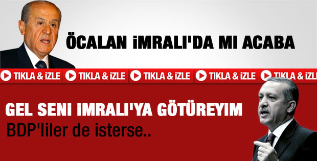Erdoğan'dan Bahçeli'ye: Gel seni İmralı'ya götürelim