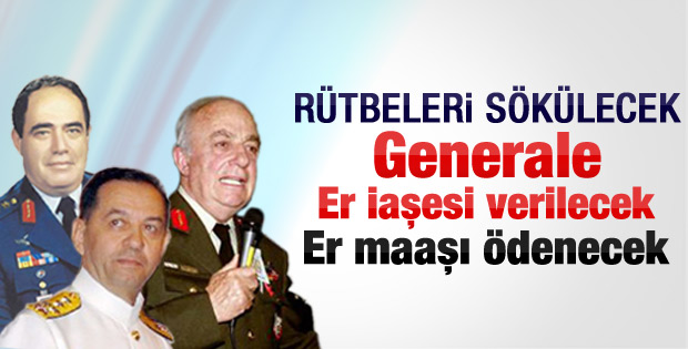 Hüküm giyen Or'ların rütbeleri sökülecek