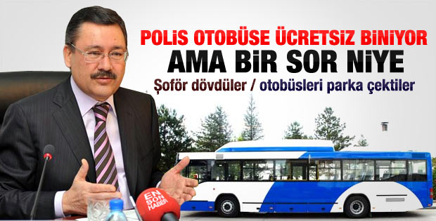 Gökçek: Polisin otobüslere bedava binme hakkı yok