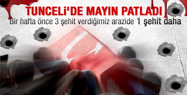Tunceli'de mayın patladı: 1 asker şehit