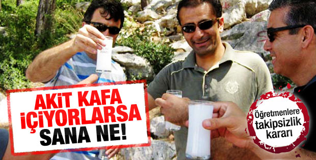 Rakı içen öğretmenler hakkında karar