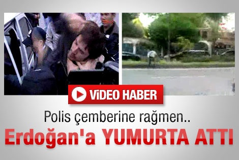 Erdoğan'a yumurtalı protesto - İzle