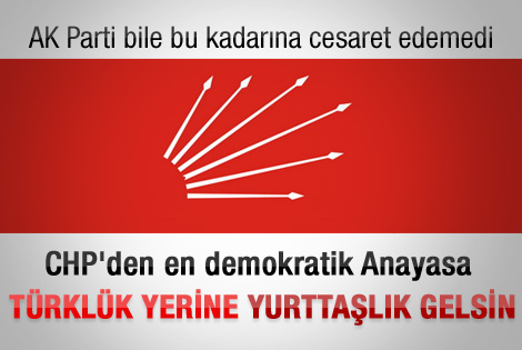 CHP: Türklük yerine yurttaşlık gelsin