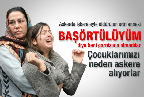 İşkenceyle öldürülen erin annesi isyan etti