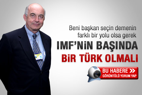 Yeni IMF Başkanı Türk olmalı