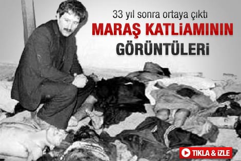 Maraş katliamın hiç yayınlanmamış videosu