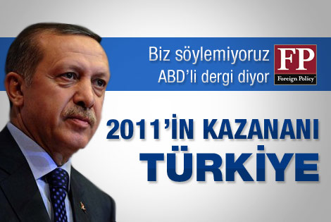 Foreign Policy: 2011 yılının kazananı Türkiye