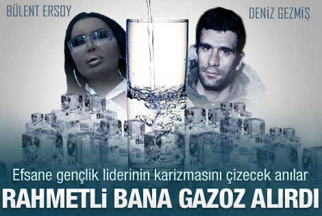 Deniz Gezmiş'e şarkılar söylerdim